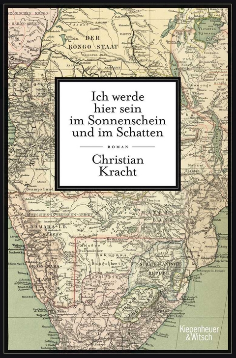 Ich werde hier sein im Sonnenschein und im Schatten - Christian Kracht