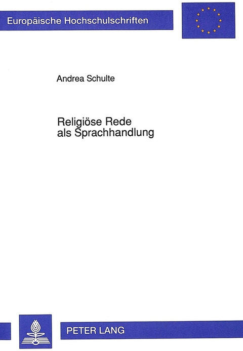 Religiöse Rede als Sprachhandlung - Andrea Schulte