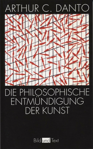Die philosophische Entmündigung der Kunst - Arthur C. Danto
