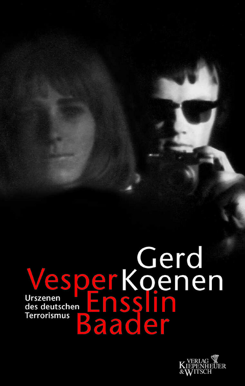 Vesper, Ensslin, Baader - Gerd Koenen