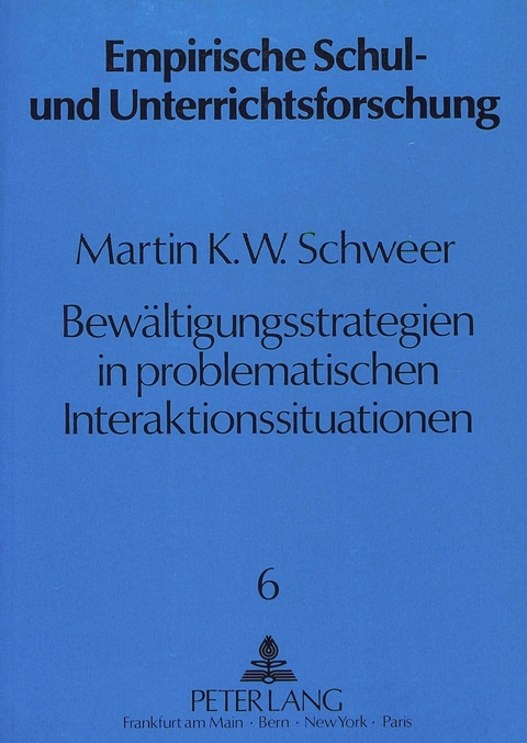 Bewältigungsstrategien in problematischen Interaktionssituationen - Martin K. W. Schweer
