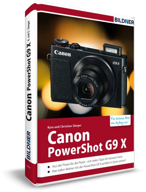 Canon PowerShot G9 X - Für bessere Fotos von Anfang an - Kyra Sänger, Christian Sänger