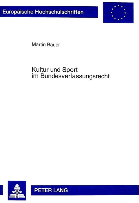 Kultur und Sport im Bundesverfassungsrecht - Martin Bauer