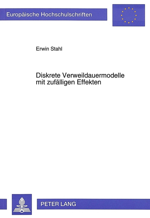 Diskrete Verweildauermodelle mit zufälligen Effekten - Erwin Stahl