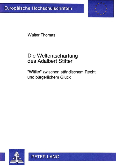 Die Weltentschärfung des Adalbert Stifter - Walter Thomas