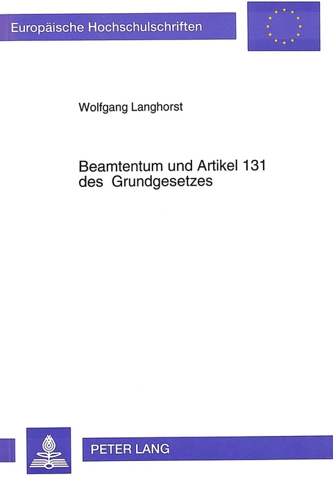 Beamtentum und Artikel 131 des Grundgesetzes - Wolfgang Langhorst