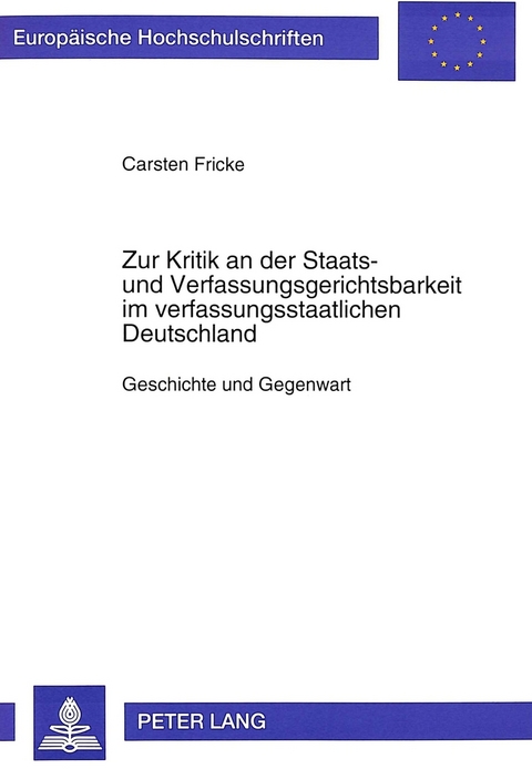 Zur Kritik an der Staats- und Verfassungsgerichtsbarkeit im verfassungsstaatlichen Deutschland - Carsten Fricke