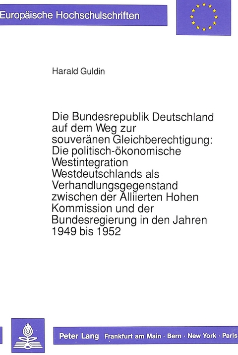 Die Bundesrepublik Deutschland auf dem Weg zur souveränen Gleichberechtigung - Harald Guldin