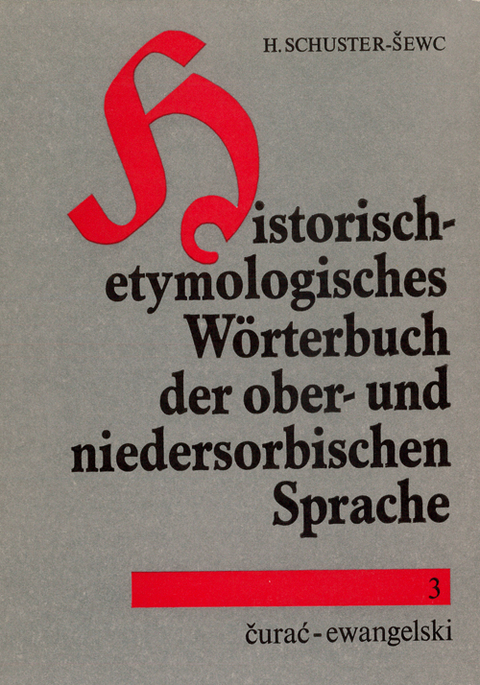 Historisch-etymologisches Wörterbuch der ober- und niedersorbischen Sprache - Heinz Schuster-Sewc