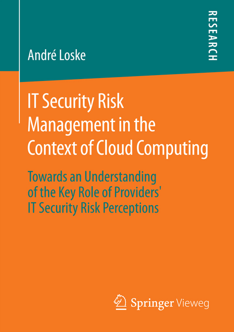 IT Security Risk Management in the Context of Cloud Computing - André Loske