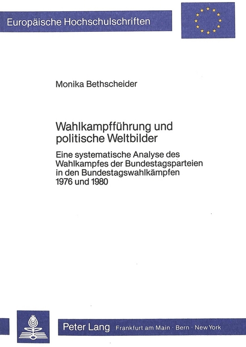Wahlkampfführung und politische Weltbilder - Monika Bethscheider
