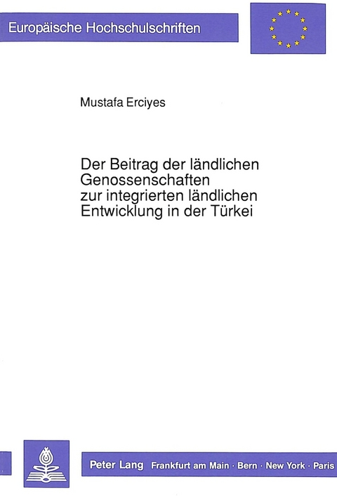 Der Beitrag der ländlichen Genossenschaften zur integrierten ländlichen Entwicklung in der Türkei - Mustafa Erciyes