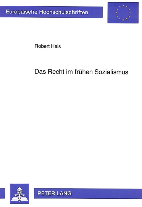 Das Recht im frühen Sozialismus - Robert Heis