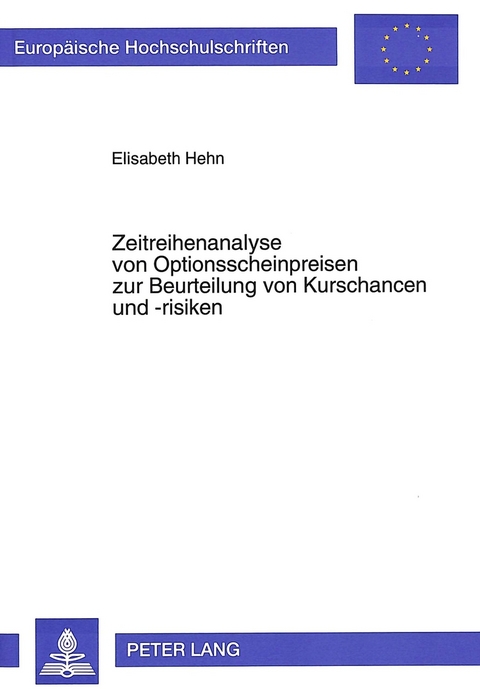 Zeitreihenanalyse von Optionsscheinpreisen zur Beurteilung von Kurschancen und -risiken - Elisabeth Hehn