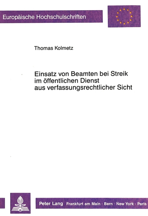 Einsatz von Beamten bei Streik im öffentlichen Dienst aus verfassungsrechtlicher Sicht - Thomas Kolmetz