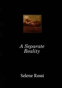 Separate Reality -  Selene Rossi