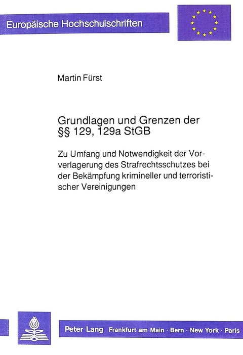 Grundlagen und Grenzen der 129, 129a StGB - Martin Fürst