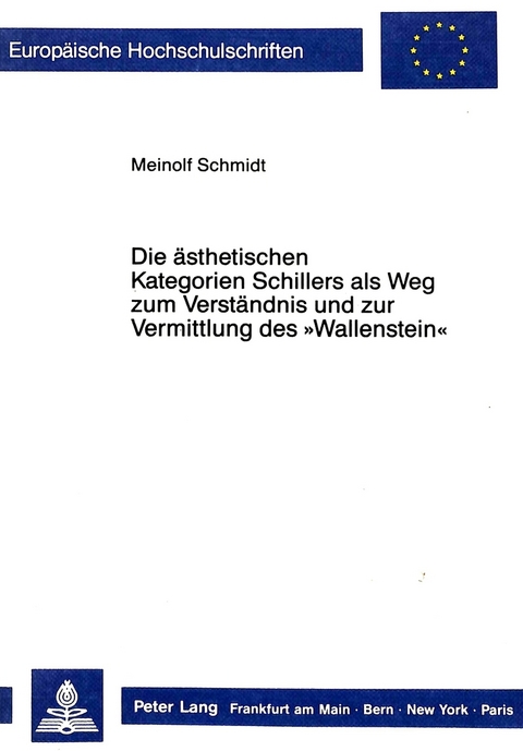 Die ästhetischen Kategorien Schillers als Weg zum Verständnis und zur Vermittlung des «Wallenstein» - Meinolf Schmidt