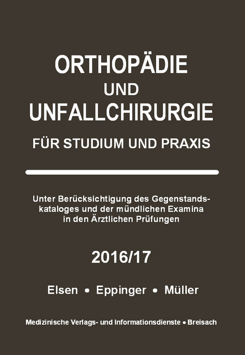 Orthopädie und Unfallchirurgie 2016/17 - Achim Elsen, Matthias Eppinger, Markus Müller