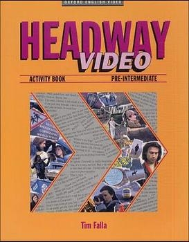 "Headway: Video. Videomaterial als Ergänzung zu ""Headway"" und ""New Headway English Course""" / Pre-Intermediate - Activity Book - Tim Falla