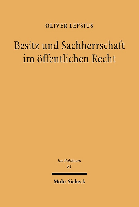 Besitz und Sachherrschaft im öffentlichen Recht - Oliver Lepsius