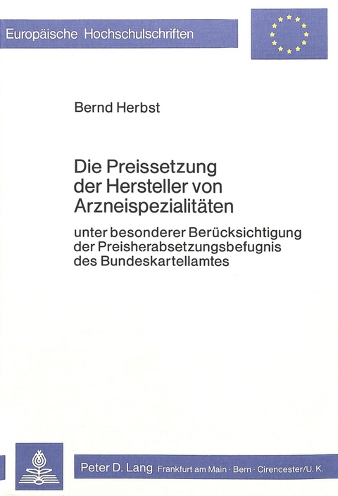 Die Preissetzung der Hersteller von Arzneispezialitäten - Bernd Herbst