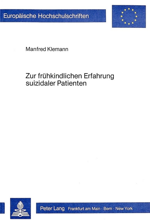 Zur frühkindlichen Erfahrung suizidaler Patienten - Manfred Klemann