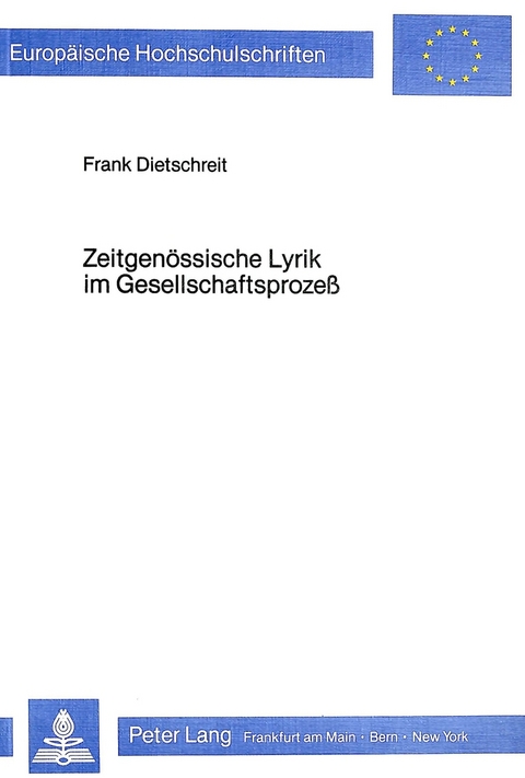 Zeitgenössische Lyrik im Gesellschaftsprozess - Frank Dietschreit