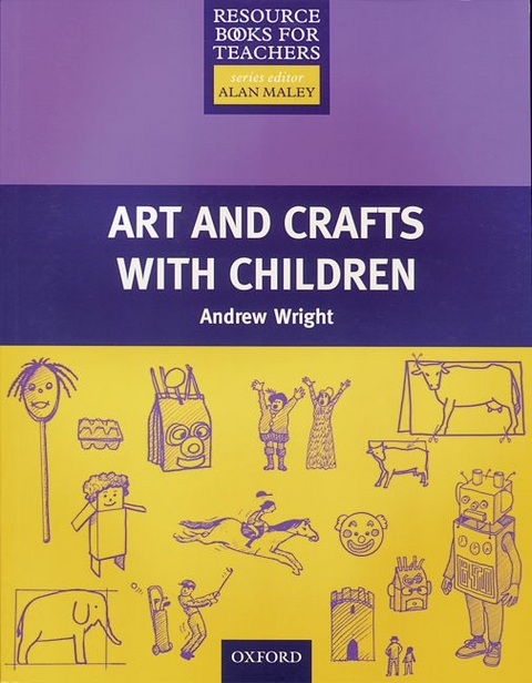 Resource Books for Teachers - Second Edition / Art and Crafts with Children - Andrew Wright