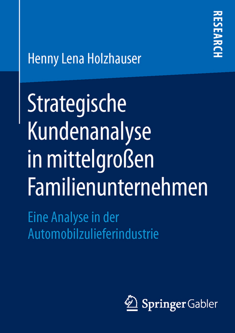 Strategische Kundenanalyse in mittelgroßen Familienunternehmen - Henny Lena Holzhauser