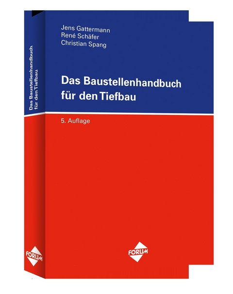 Das Baustellenhandbuch für den Tiefbau - Jens Gattermann, René Schäfer, Christian Spang