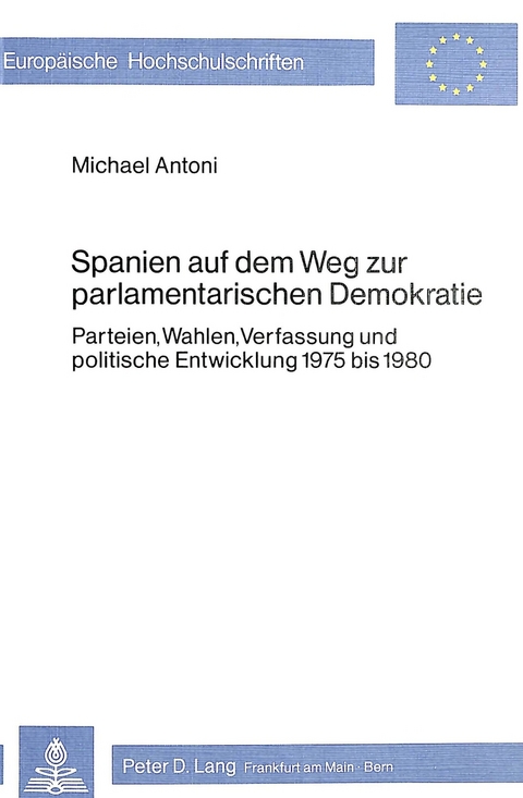 Spanien auf dem Weg zur parlamentarischen Demokratie - Michael Antoni