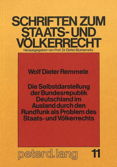 Die Selbstdarstellung der Bundesrepublik Deutschland im Ausland durch den Rundfunk als Problem des Staats- und Völkerrechts