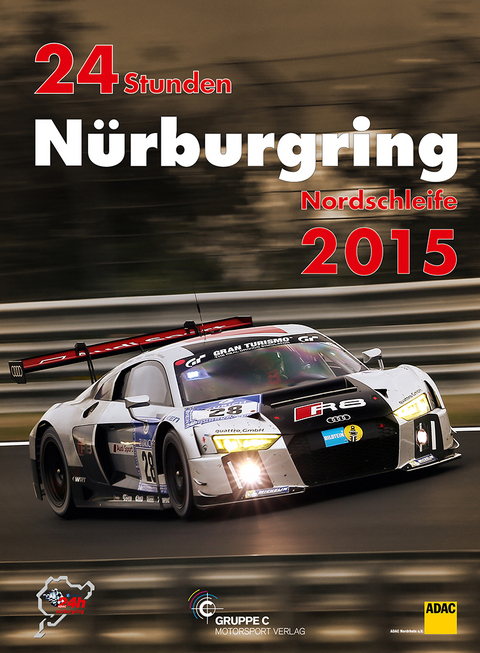 24h Rennen Nürburgring. Offizielles Jahrbuch zum 24 Stunden Rennen auf dem Nürburgring / 24 Stunden Nürburgring Nordschleife 2015 - Jörg R Ufer