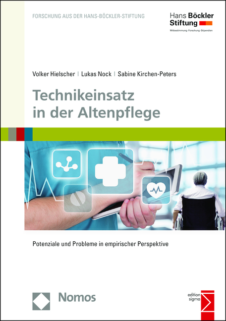 Technikeinsatz in der Altenpflege - Volker Hielscher, Lukas Nock, Sabine Kirchen-Peters