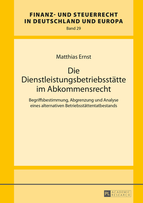 Die Dienstleistungsbetriebsstätte im Abkommensrecht - Matthias Ernst