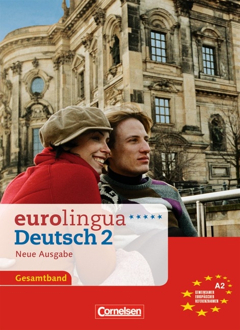 eurolingua - Deutsch als Fremdsprache - Neue Ausgabe / A2: Gesamtband 2 - Kurs- und Arbeitsbuch - Knut Eisold, Susanne Hausner, Ute Koithan, Dieter Maenner, Christian Seiffert