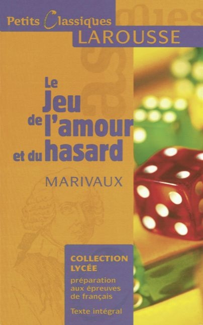 Petits Classiques Larousse - Nouvelle Série / Le Jeu de l'amour et du hasard - Pierre Marivaux