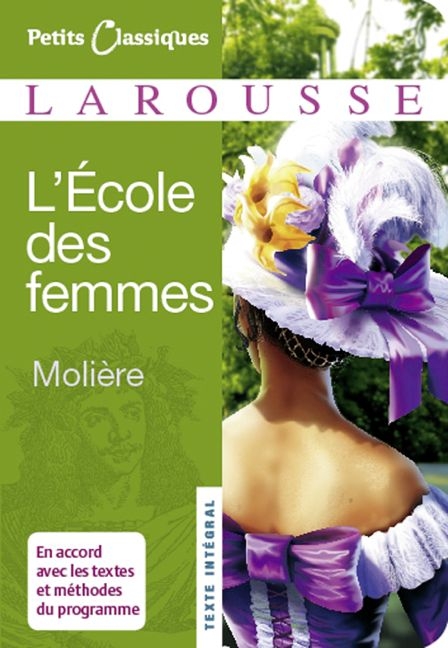 Petits Classiques Larousse / L'Ecole des femmes -  Molière