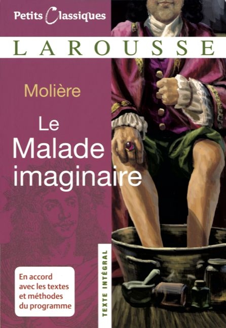 Petits Classiques Larousse / Le Malade Imaginaire -  Molière