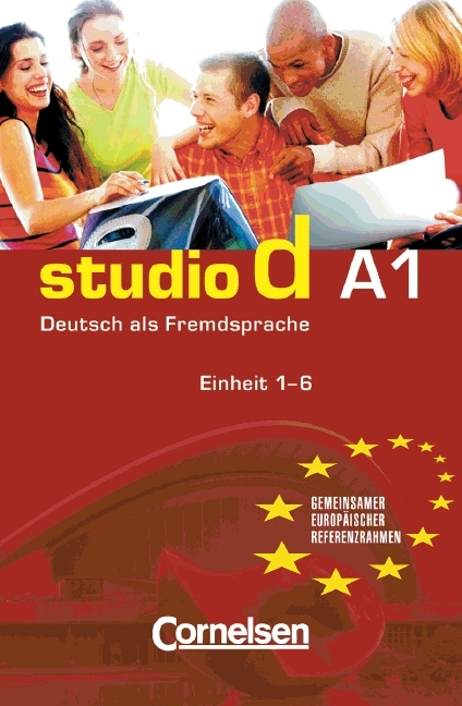 studio d / Teilband 1 des Gesamtbandes 1 (Einheit 1-6) - Europäischer Referenzrahmen: A1