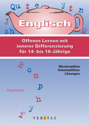 Englisch, Offenes Lernen mit innerer Differenzierung für 14- bis 16-Jährige - Claudia Zekl