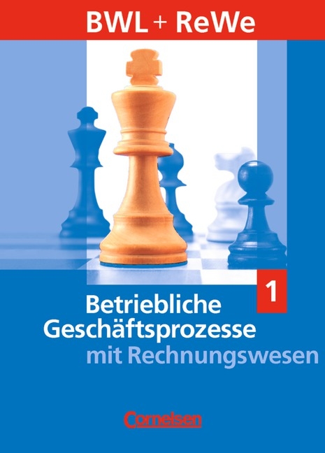 Betriebliche Geschäftsprozesse mit Rechnungswesen / Band 1: Schwerpunkt Betriebswirtschaftslehre - Schülerbuch - Hans-Peter Bergen, Roland Budde, Peter Engelhardt, Markus Fleitmann, Marita Herrmann, Ludger Katt, Volkmar Schmechel