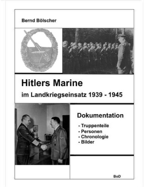 Hitlers Marine im Landkriegseinsatz - Bernd Bölscher