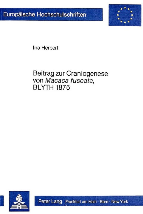 Beitrag zur Craniogenese von Macaca Fuscata, Blyth 1875 - Ina Herbert