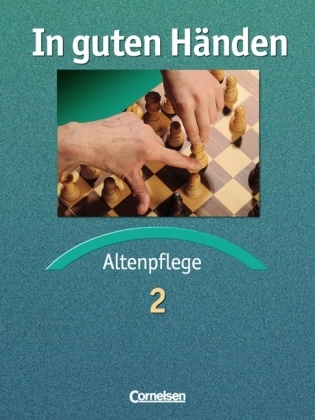 In guten Händen - Altenpflege - Bisherige Ausgabe / Fachbuch 2 - Heike Bohnes, Friederike Bremer-Roth, Juliane Falk, Friedhelm Henke, Anja Lull, Carola Reiner, Katrin Rohde