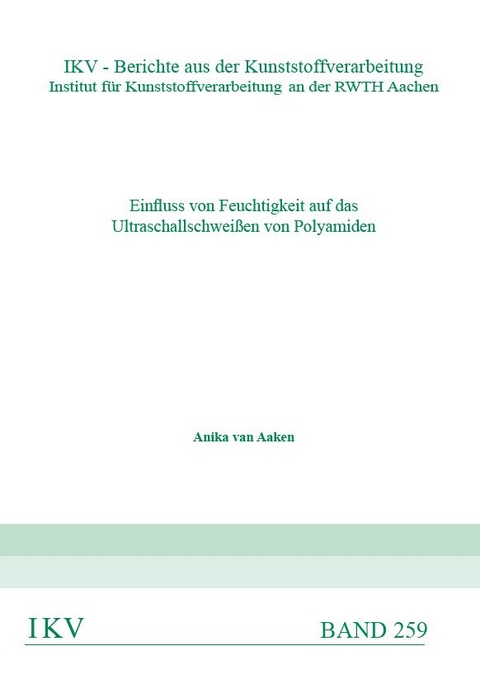 Einfluss von Feuchtigkeit auf das Ultraschallschweißen von Polyamiden - Anika van Aaken