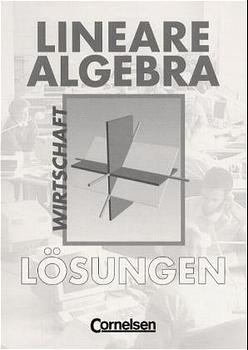 Lineare Algebra. Wirtschaft / Lösungen zum Schülerbuch - Rudolf Borgmann, Jost Knapp, Rolf Schöwe