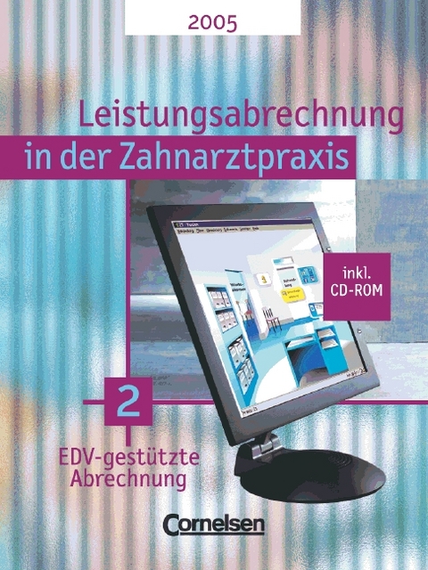 Zahnmedizinische Fachangestellte - Leistungsabrechnung in der Zahnarztpraxis - Neubearbeitung (mit BEMA 2004) / Band 2 - EDV-gestützte Abrechnung - Albert Mergelsberg