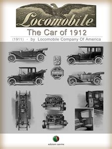 The Car of 1912 - THE LOCOMOBILE - Locomobile Company Of America